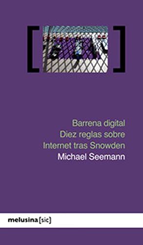 Stock image for BARRENA DIGITAL: DIEZ NEGRAS SOBRE INTERNET TRAS SNOWDEN for sale by KALAMO LIBROS, S.L.