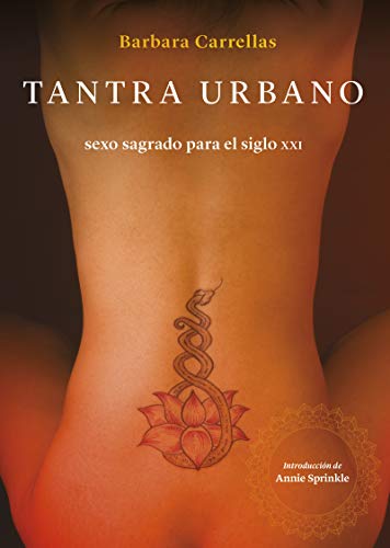 Beispielbild fr TANTRA URBANO. SEXO SAGRADO PARA EL SIGLO XXI zum Verkauf von KALAMO LIBROS, S.L.