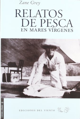 RELATOS DE PESCA EN MARES VÍRGENES - Zane Grey