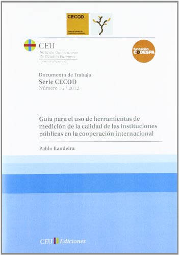 Imagen de archivo de Gua para el uso de herramientas de medicin de la calidad de las instituciones pblicas en la cooperacin internacional (Documentos de trabajo. Serie CECOD, Band 16) a la venta por medimops