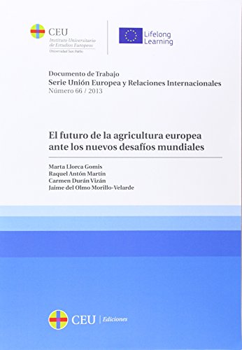 Imagen de archivo de EL FUTURO DE LA AGRICULTURA EUROPEA ANTE LOS NUEVOS DESAFOS MUNDIALES a la venta por Zilis Select Books