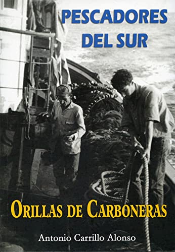 Beispielbild fr PESCADORES DEL SUR: ORILLAS DE CARBONERAS zum Verkauf von KALAMO LIBROS, S.L.