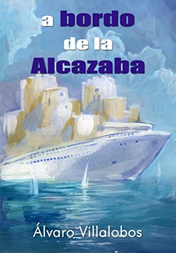 Imagen de archivo de A BORDO DE LA ALCAZABA a la venta por Siglo Actual libros