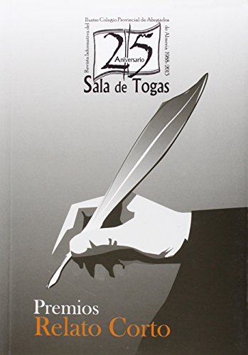 Imagen de archivo de 25ANIVERSARIO 'SALA DE TOGAS'. PREMIOS DE RELATO CORTO. (LITERARIA DEL COLEGIO DE ABOGADOS DE ALMERÍA) a la venta por KALAMO LIBROS, S.L.