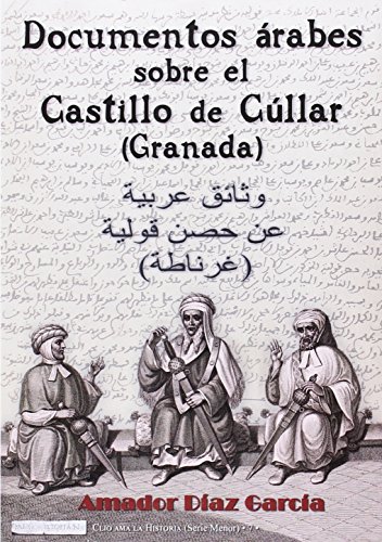 9788415387725: Documentos rabes sobre el Castillo de Cllar (Granada)