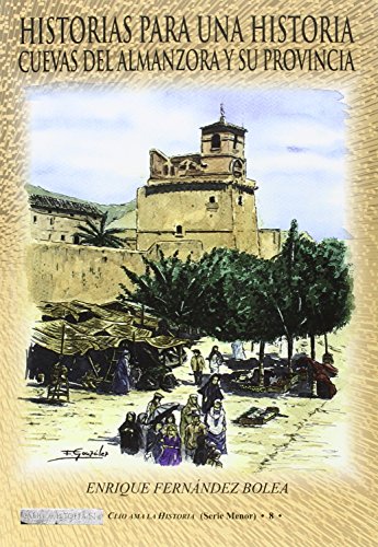 9788415387787: Historias para una Historia: Cuevas del Almanzora y su provincia