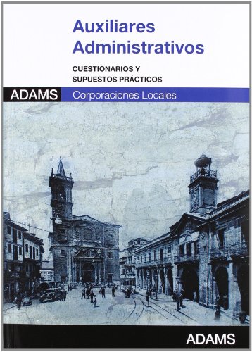 Auxiliares Administrativos Corporaciones Locales. Cuestionarios y supuestos practicos