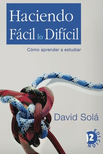 Stock image for Haciendo Facil Lo Dificil: Como Aprender A Estudiar = Making It Easier the Difficult for sale by ThriftBooks-Atlanta