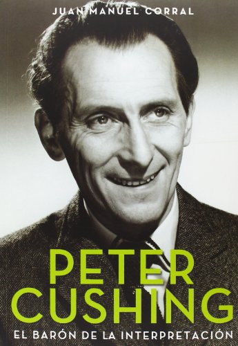 Imagen de archivo de Peter Cushing : el barn de la interpretacin (Cine (t & B)) a la venta por medimops