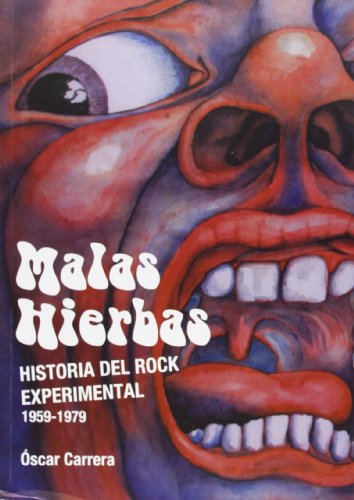 9788415405726: Malas hierbas: Historia del rock experimental (1959-1979) (MUSICA)