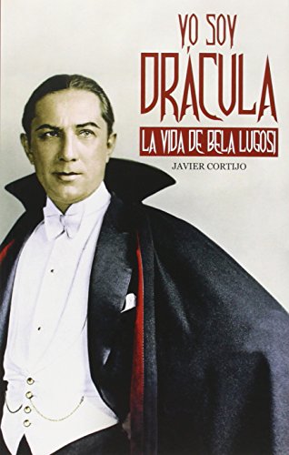 Yo soy Drácula : la vida de Bela Lugosi