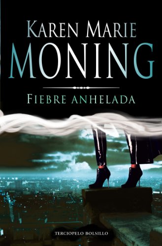 Fiebre anhelada (Fiebre 4) (Spanish Edition) (9788415410171) by Moning, Karen Marie