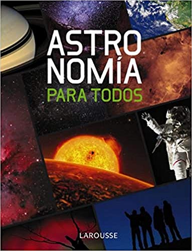9788415411086: Astronoma para todos (LAROUSSE - Libros Ilustrados/ Prcticos - Ocio y naturaleza - Astronoma)