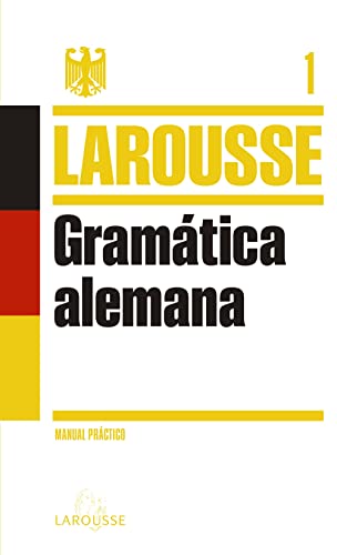 Imagen de archivo de Gramtica Alemana (LAROUSSE - Lengua Alemana - Manuales prcticos) Larousse Editorial a la venta por Releo