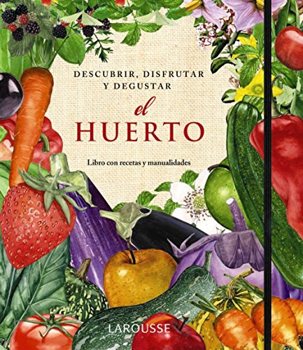 Stock image for EL HUERTO. DESCUBRIR, DISFRUTAR Y DEGUSTAR for sale by Zilis Select Books