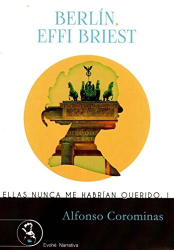 Imagen de archivo de Ellas nunca me habran querido I. Berln, Effi Briest a la venta por AG Library