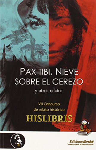 Imagen de archivo de Pax Tibi, Nieve Sobre El Cerezo Y Otros Relatos a la venta por Hilando Libros