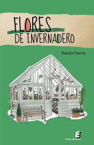 9788415425151: Flores de invernadero (SIN COLECCION)