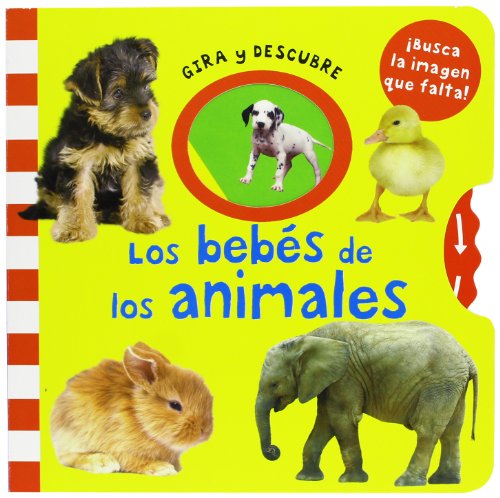Los bebÃ©s de los animales (Gira y descubre) (Spanish Edition) (9788415430100) by Priddy Books