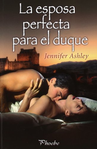 La Esposa Perfecta Para El Duque (Highland Pleasures 4) (9788415433200) by Ashley, Jennifer