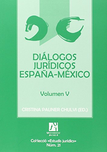 9788415444527: Dilogos jurdicos Espaa-Mxico. Volumen V