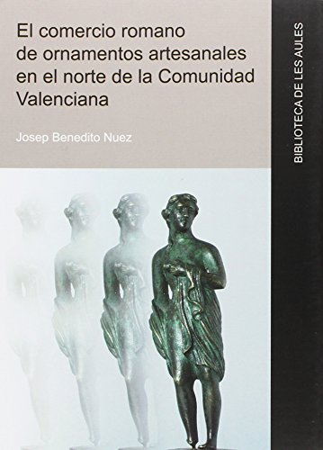 Imagen de archivo de El comercio romano de ornamentos artesanales en el norte de la Comunidad Valenciana a la venta por Buchpark