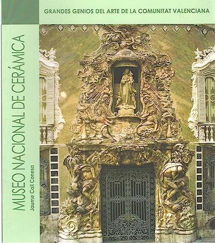 Stock image for Museo Nacional De Cermica Y Artes Suntuarias "Gonzlez Mart". GRANDES GENIOS DE LA COMUNITTA VALENCIANA no.14 for sale by HISPANO ALEMANA Libros, lengua y cultura