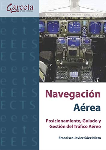 9788415452317: Navegacin area: Posicionamiento, Guiado y Gestin del Trfico Areo (INGENIERIA Y TECNOLOGIA AEROESPACIAL)