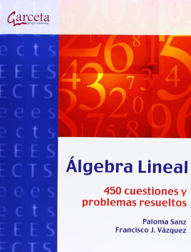 Imagen de archivo de ALGEBRA LINEAL. 450 CUESTIONES Y PROBLEMAS RESUELTOS a la venta por AG Library
