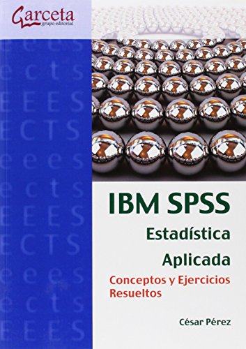 IBM SPSSS. ESTADÍSTICA APLICADA. CONCEPTOS Y EJERCICIOS