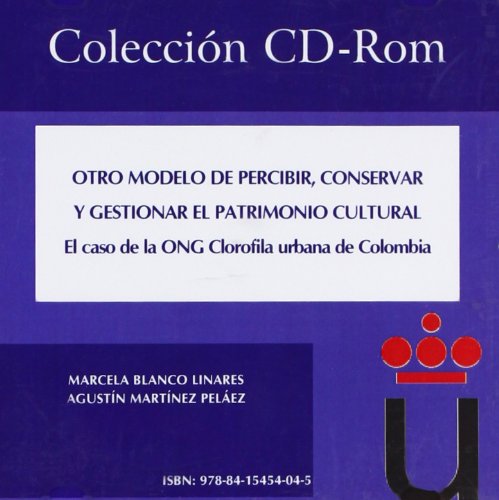 Imagen de archivo de OTRO MODELO DE PERCIBIR, CONSERVAR Y GESTIONAR EL PATRIMONIO CULTURAL. EL CASO DE LA ONG CLOROFILA URBANA DE COLOMBIA a la venta por KALAMO LIBROS, S.L.