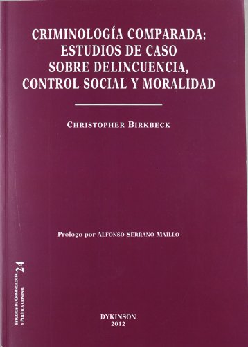 Stock image for Criminologa comparada estudios de caso sobre delincuencia, control social y moralidad for sale by MARCIAL PONS LIBRERO