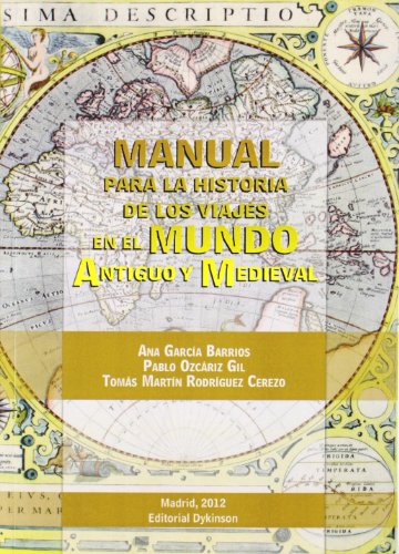 Beispielbild fr MANUAL PARA LA HISTORIA DE LOS VIAJES EN EL MUNDO ANTIGUO Y MEDIEVAL zum Verkauf von Zilis Select Books