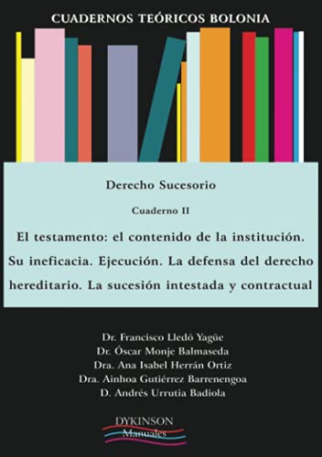 Stock image for Cuadernos Teoricos Bolonia. Derecho sucesorio / Bolonia theoretical notebooks. Inheritance Law: El Testamento. El Contenido De La Institucion. Su Ineficacia. Ejecucion. La Defensa Del Derecho Hereditario. La Sucesion Intestada Y Contractual for sale by Revaluation Books