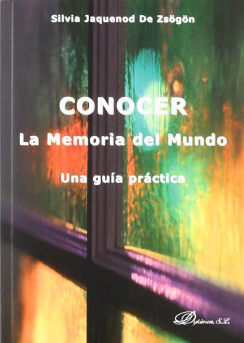 Conocer. La memoria del mundo. Una guía práctica - Jaquenod de Zsögön, Silvia