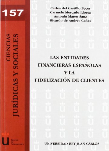 Beispielbild fr LAS ENTIDADES FINANCIERAS ESPAOLAS Y LA FIDELIZACIN DE CLIENTES zum Verkauf von Zilis Select Books
