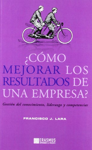 9788415462040: Cmo mejorar los resultados de una empresa?: Gestin del conocimiento, liderazgo y competencias (EMPRENDER EL PRESENTE) (Spanish Edition)