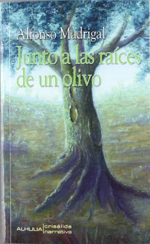 9788415464020: JUNTO A LAS RAICES DE UN OLIVO (CRISALIDA)