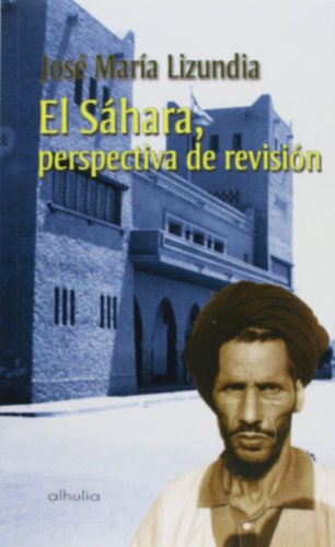 Imagen de archivo de EL SAHARA, PERSPECTIVA DE REVISION a la venta por KALAMO LIBROS, S.L.