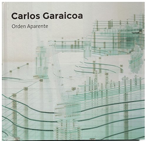 Stock image for Carlos Garaicoa: Orden Aparente for sale by ANARTIST