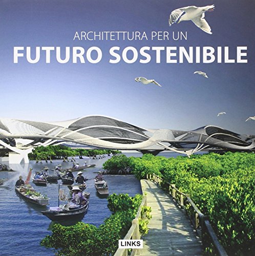Imagen de archivo de Architettura per un futuro sostenibile a la venta por Iridium_Books