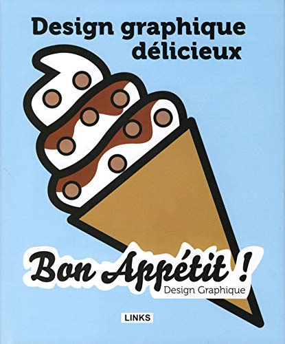 Beispielbild fr Design graphique dlicieux: Bon apptit ! zum Verkauf von Librairie Th  la page