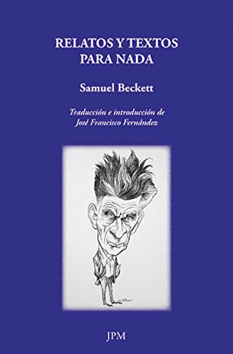 Stock image for Samuel Beckett: Relatos Y Textos Para Nada for sale by Anybook.com