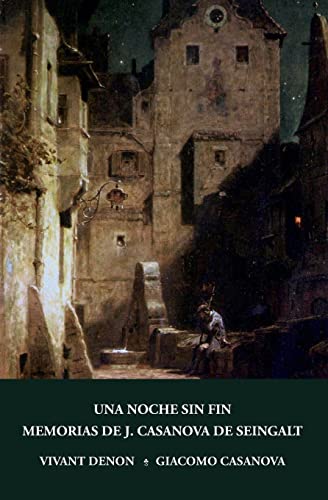 Stock image for Una Noche Sin Fin Y Memorias De J. Casanova De Seingalt, Escritas Por  l Mismo (fragmentos), De Giacomo Casanova. Editorial Jpm Ediciones, Tapa Blanda En Espa ol, 2016 for sale by Libros del Mundo