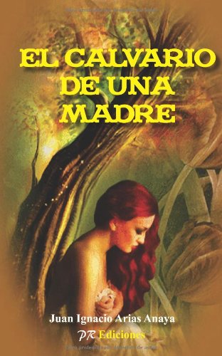 Stock image for El calvario de una madre (Spanish Edition) for sale by Iridium_Books