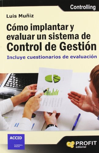 Imagen de archivo de COMO IMPLANTAR Y EVALUAR UN SISTEMA DE CONTROL DE GESTIN (INCLUYE CUESTIONARIOS DE EVALUACIN) a la venta por KALAMO LIBROS, S.L.