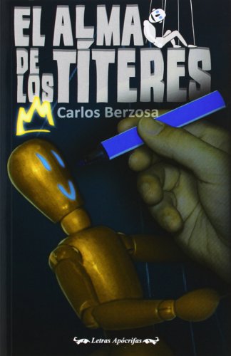 Imagen de archivo de El Alma de los Tteres Berzosa Gonzlez, Carlos Jess a la venta por Iridium_Books