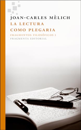 9788415518129: La lectura como plegaria: Fragmentos filosficos I (Spanish Edition)