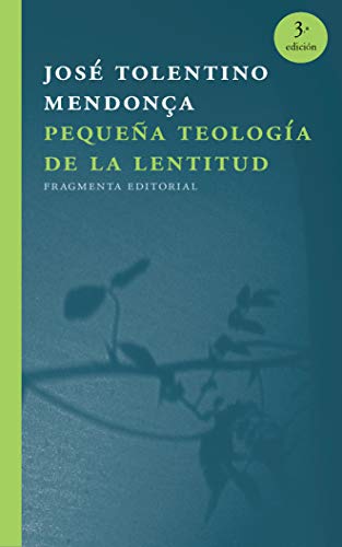 Stock image for Pequeña teologa de la lentitud / Little theology of slowness (Fragmentos / Fragments) for sale by WorldofBooks
