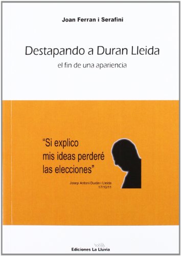 Stock image for DESTAPANDO A DURAN LLEIDA: El fin de una apariencia for sale by KALAMO LIBROS, S.L.